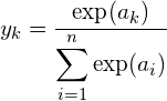 $$y_{k}=\frac{\exp(a_{k})}{\displaystyle\sum_{i=1}^{n} {\exp(a_{i})}}$$